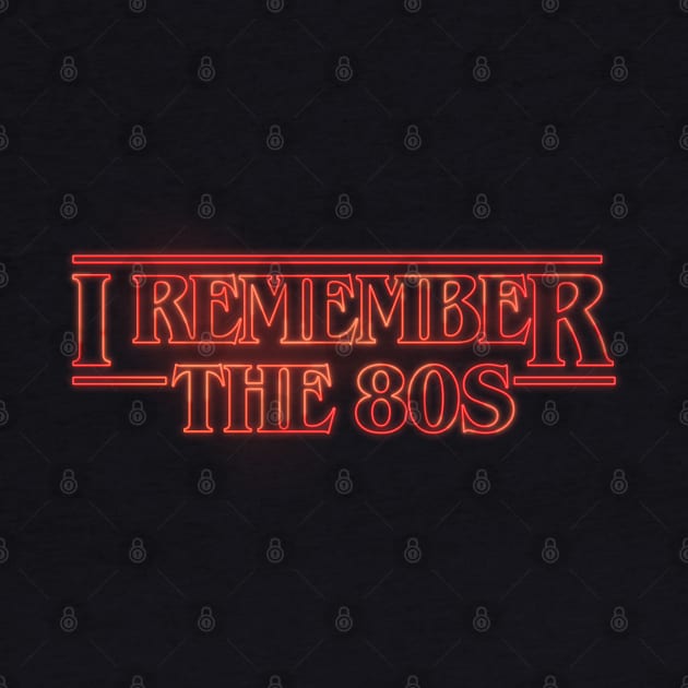 I Remember the 80s #strangerthings by andrew_kelly_uk@yahoo.co.uk